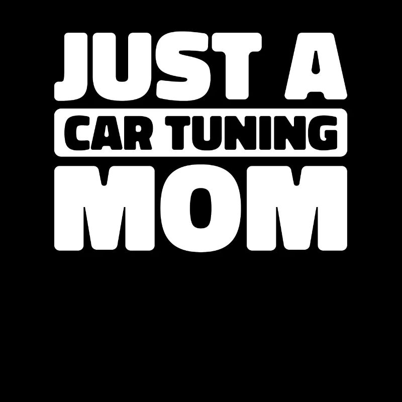 Schrauber Tuning Tuner Just A Car Tuning Mom