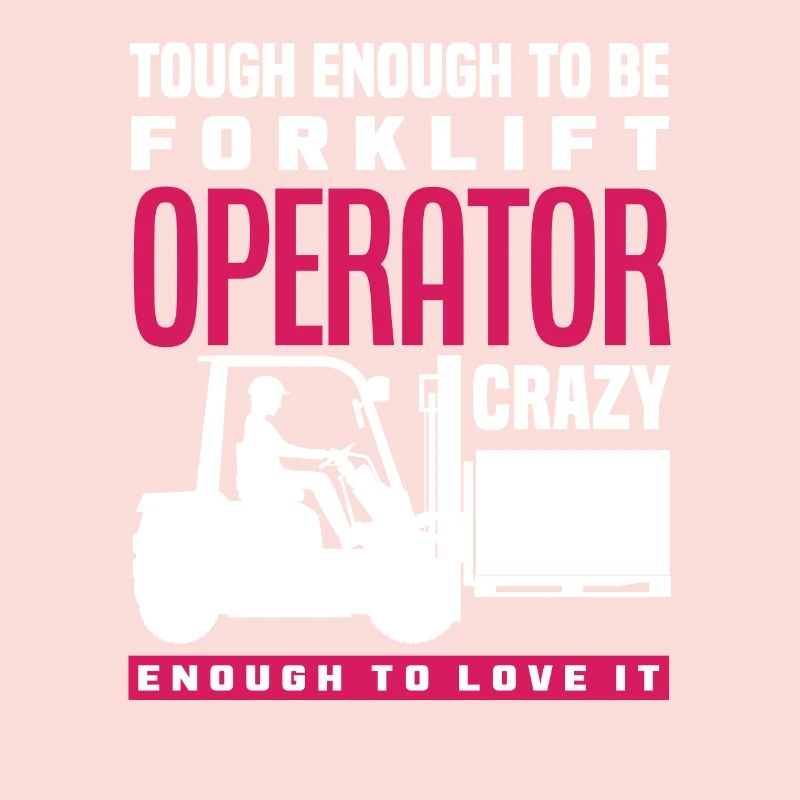 Strong enough forklift driver crazy enough to