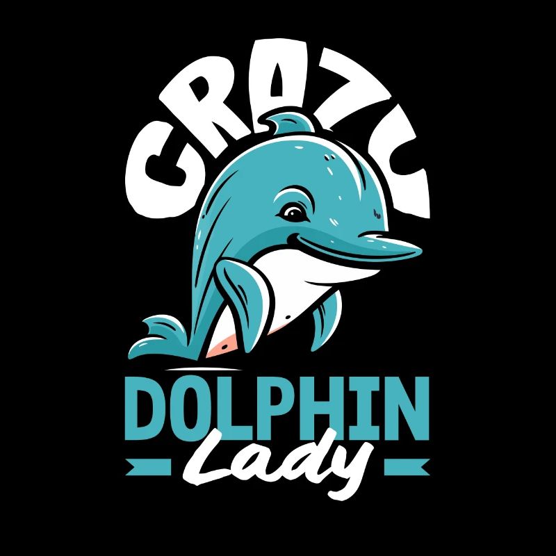 Crazy Dolphin Lady - For Dolphin Lovers