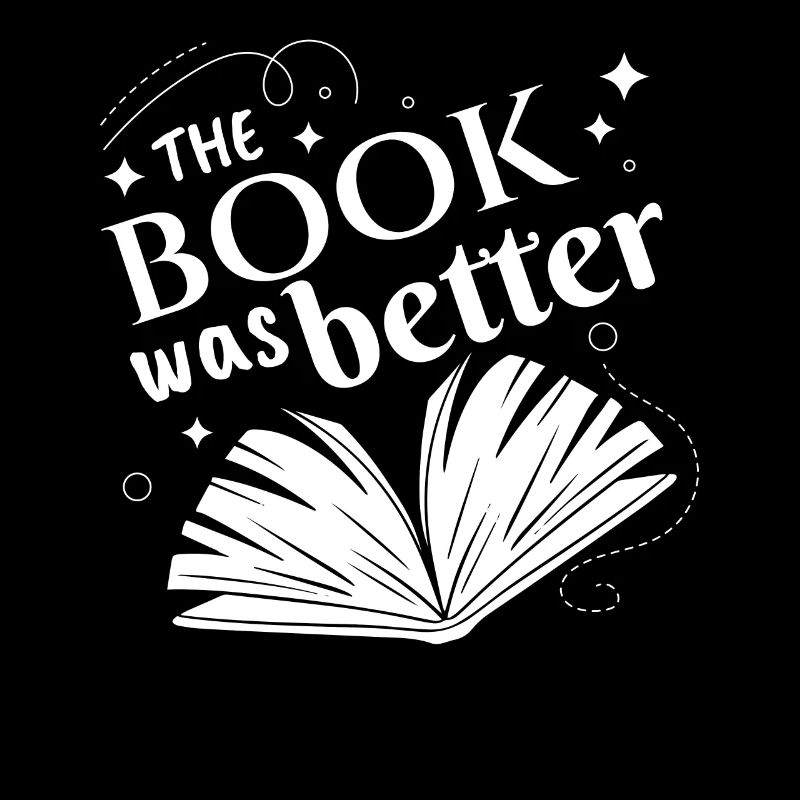 The Book Was Better Bücher Buch Lesen