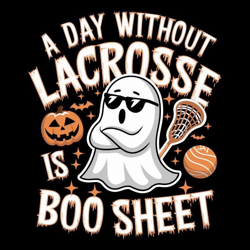 A Day Without Lacrosse Is Boo Sheet Ghost