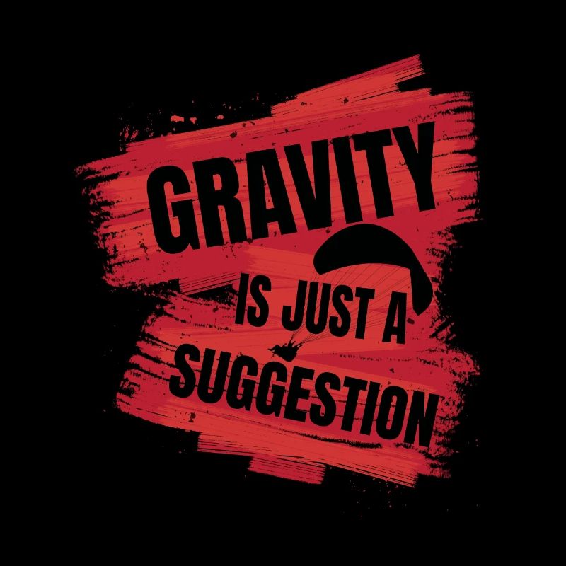 Gravity Is Just a Suggestion – Paragliding