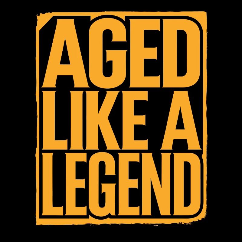 Aged Like A Legend Birthday Getting Older