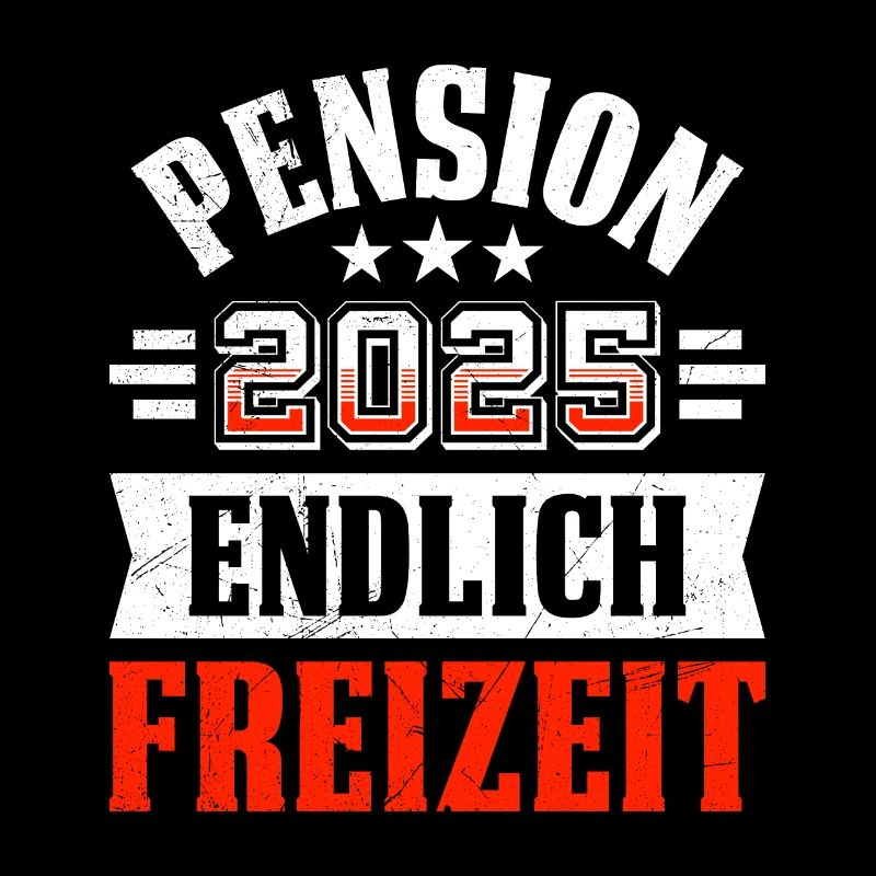 PENSION 2025 ENDLICH FREIZEIT Lustiges Renten
