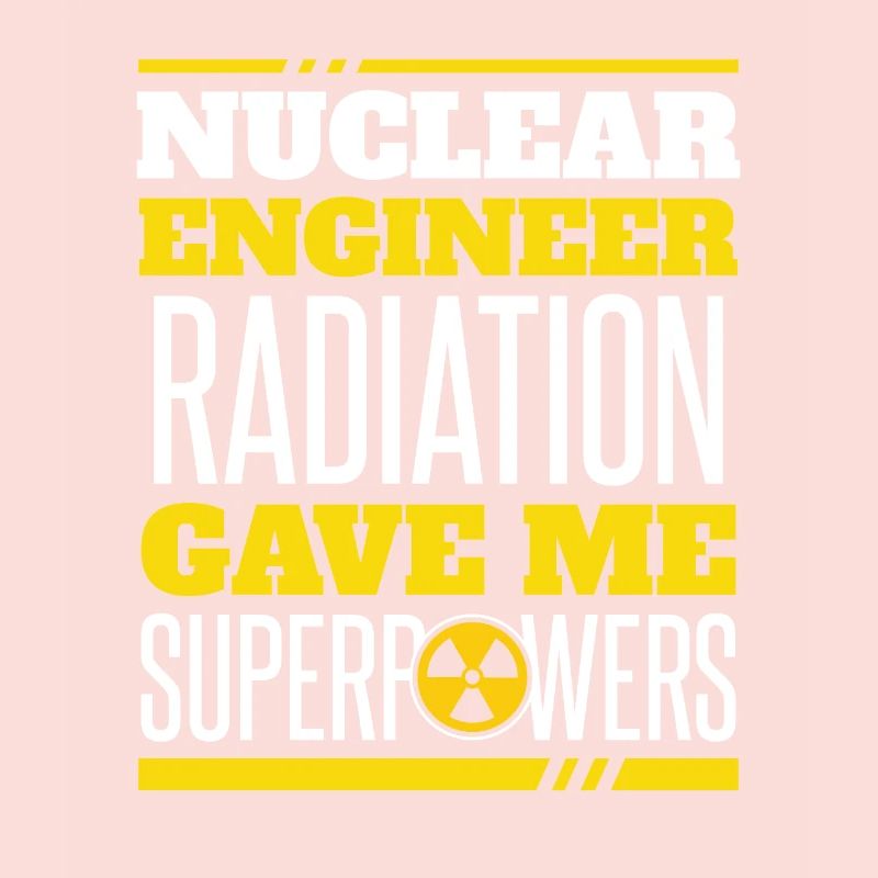 Radiation Gave Me Superpowers Uranium Nuclear