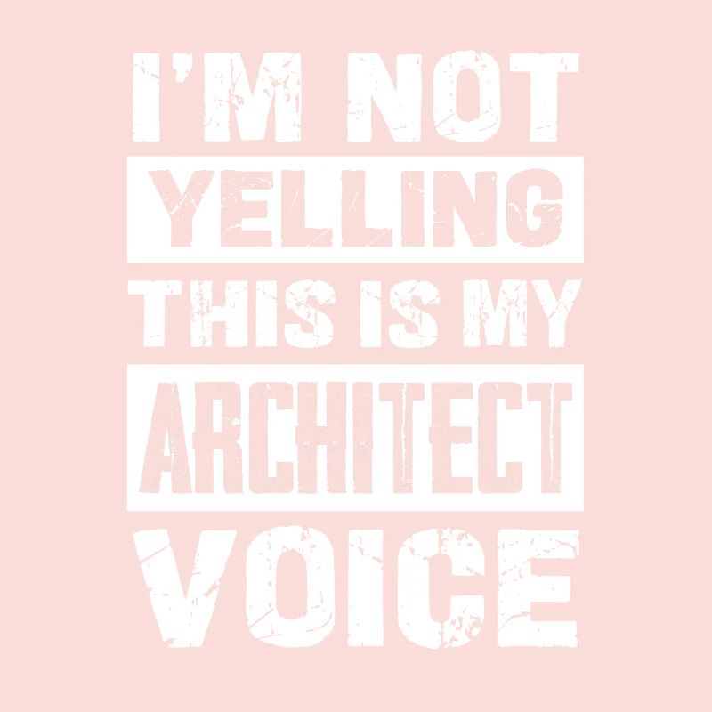 I don't scream architect's voice