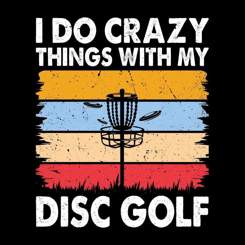Disc Golfing - I Do Crazy Things With My Disc Golf