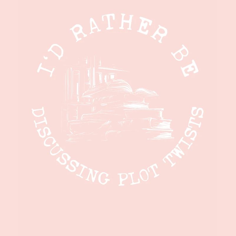 I'd Rather Be Discussing Plot Twists Read Book