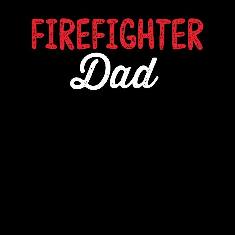 Firefighter Dad Fire Safety Firefighting Dad