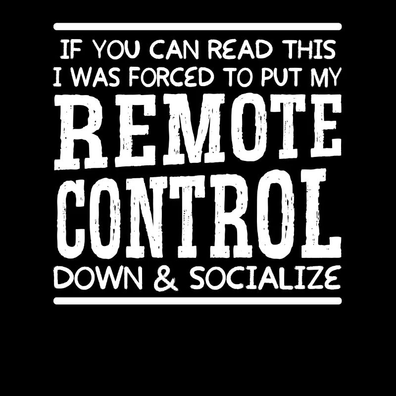 Remote Control Down & Socialize Lustiger Spruch