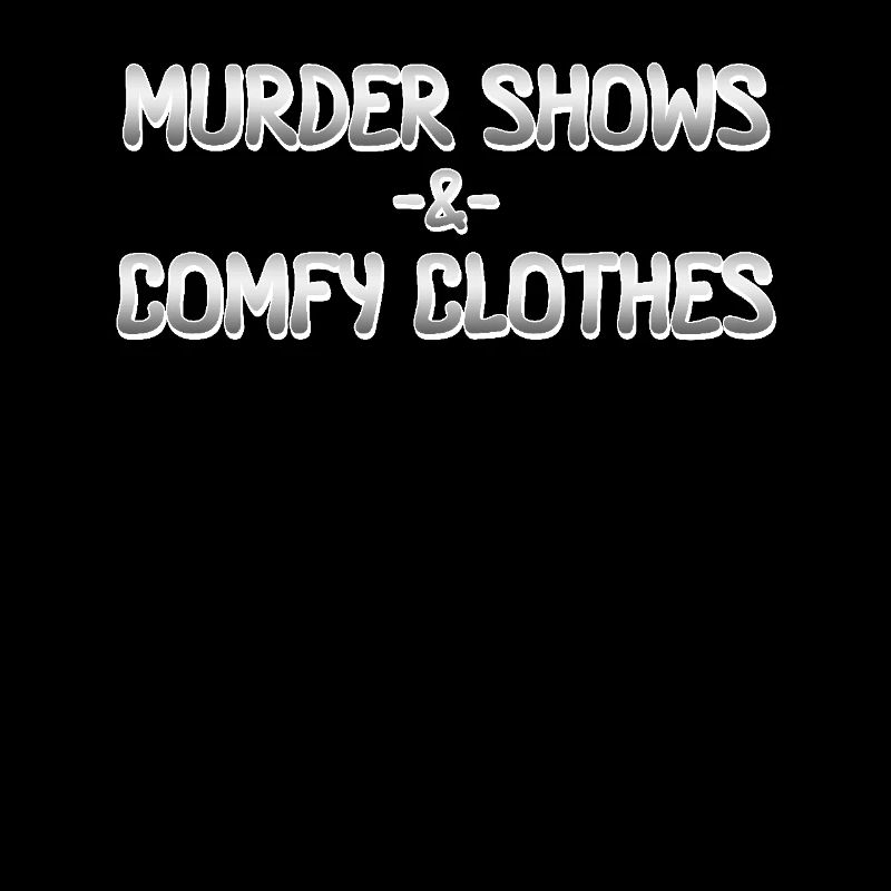 Murder Shows & Comfy Clothes : Détendez-vous à