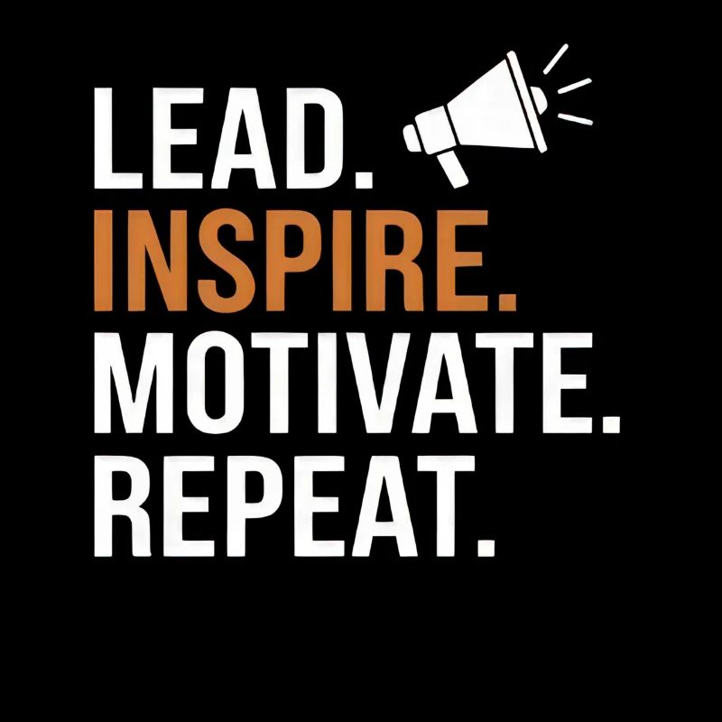 Lead Inspire Motivate Repeat