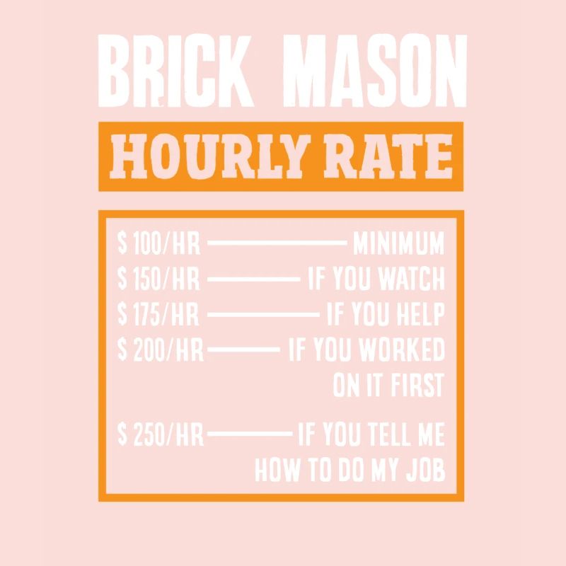 Bricklayer Brickmason Hourly Rate Humor