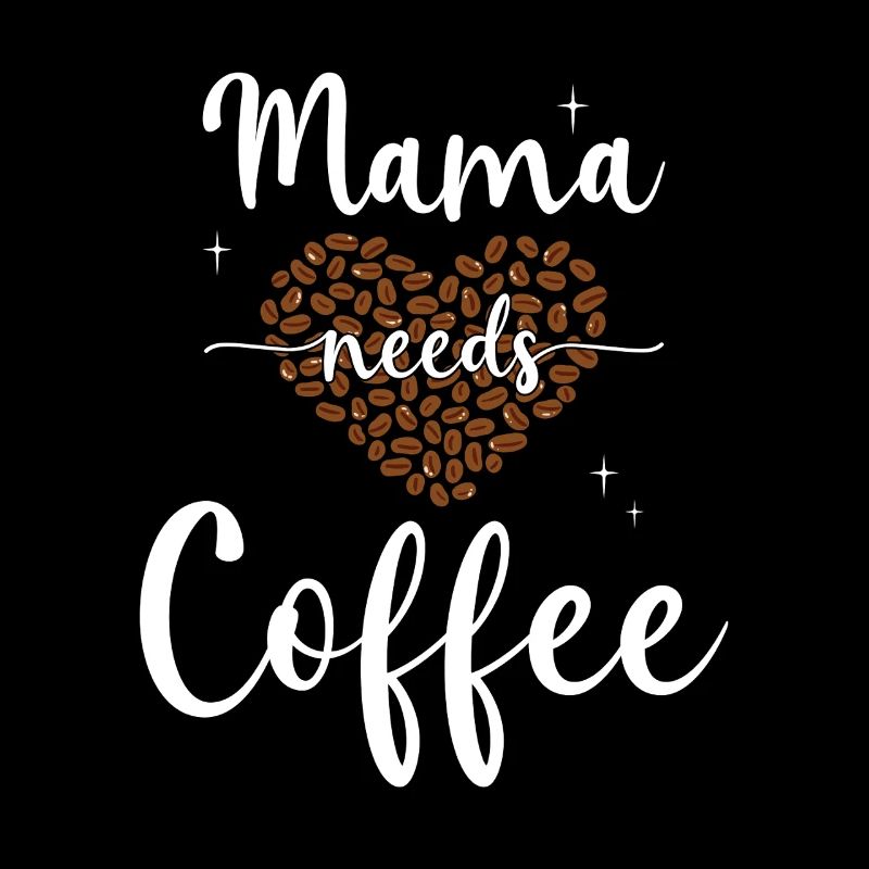 Mama needs Coffee Moms Coffee Drinkers Coffee Mama