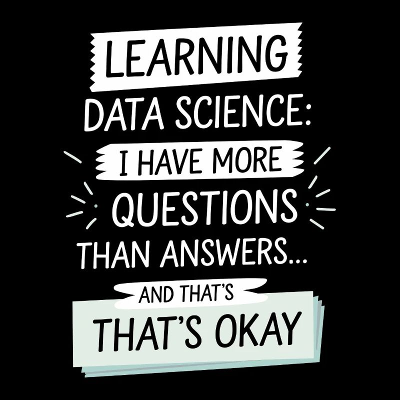 Learn Data Science: More Questions Than Answers