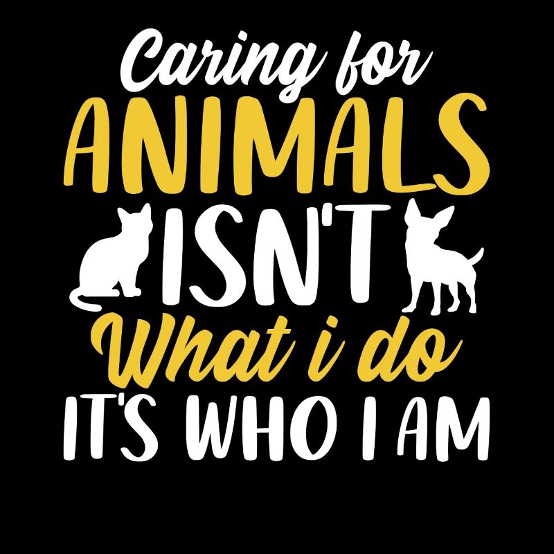 Caring for Animals Isn't What I Do It's Who I Am