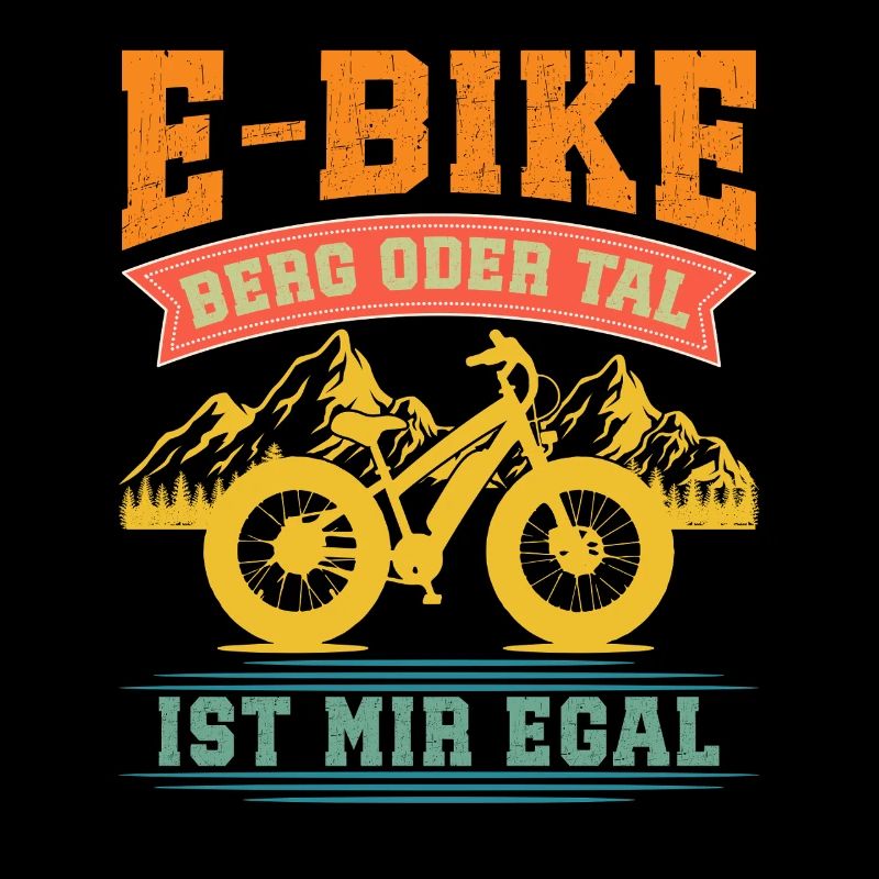 Elektro Rad OB BERG ODER TAL IST MIR EGAL Lustiges