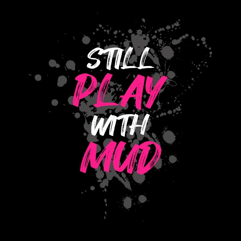 Still play with mud Schlammlauf Mud Run Muddy Race