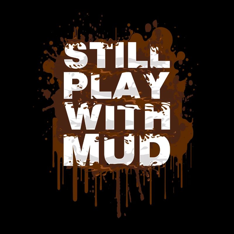 Still play with mud Schlammlauf Mud Run Muddy Race