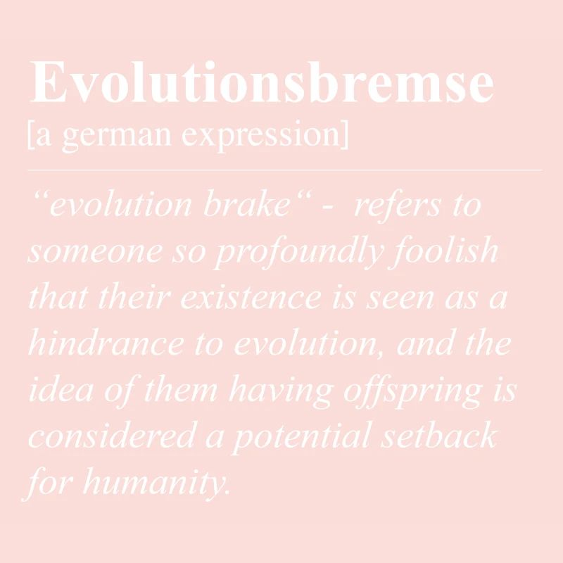 Evolutionary Brake Funny German Idiom