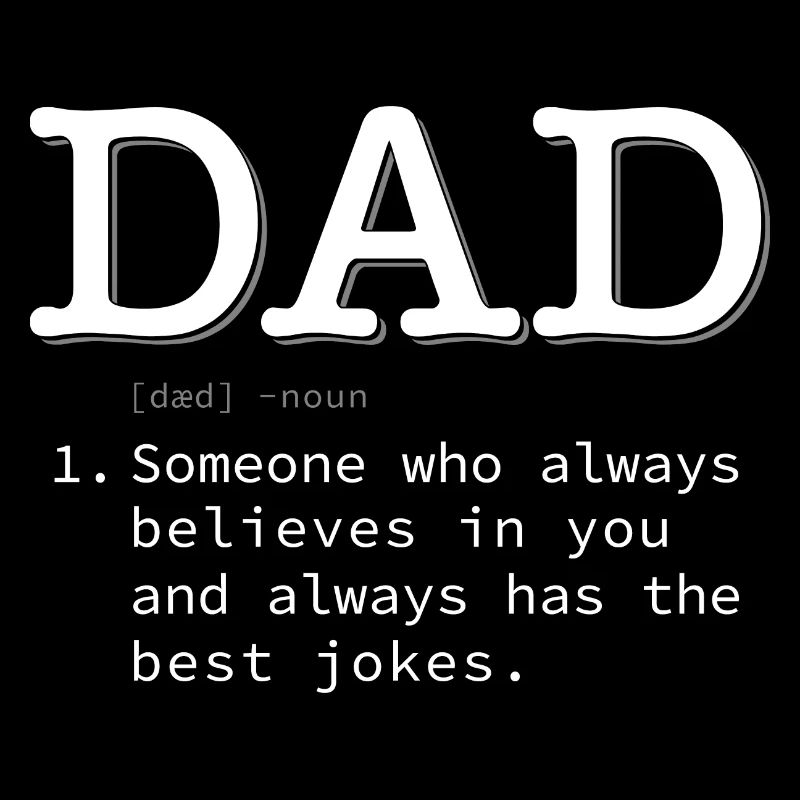 Dad Defined - Dad always has the best Jokes