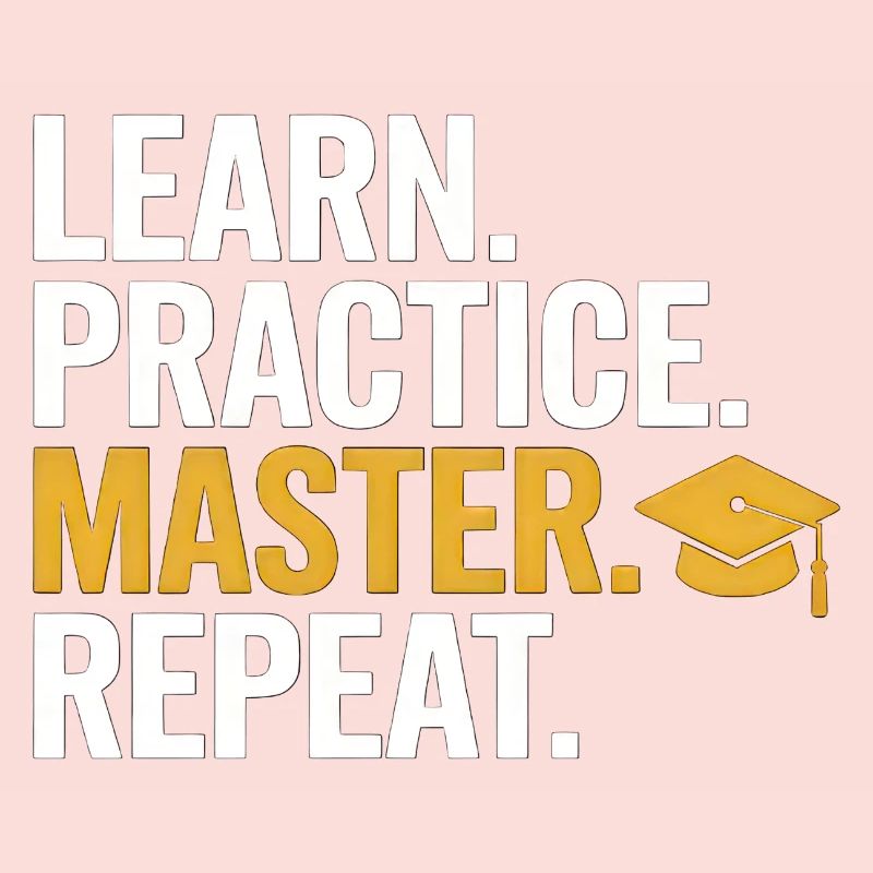Learn Practice Master Repeat