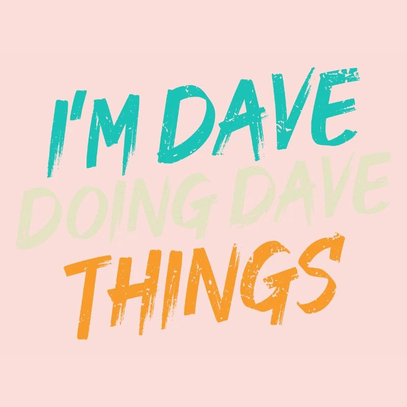 I'm Dave Doing Dave Things