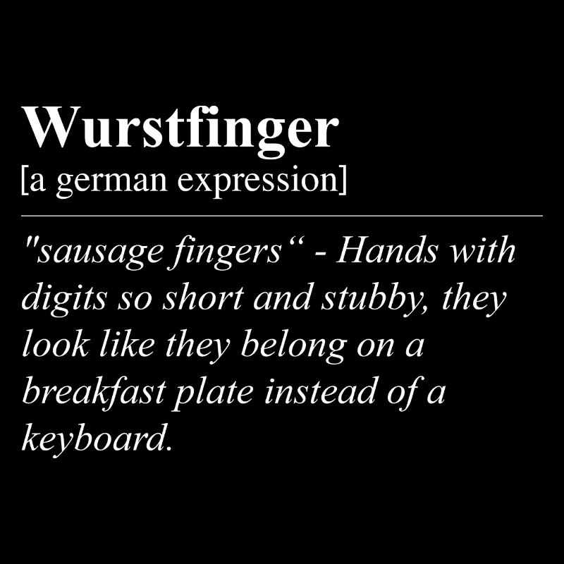 Wurstfinger Funny German Idiom