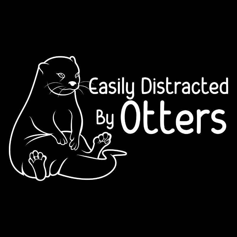 Distracted by Otters Ironic Saying Otter Animal