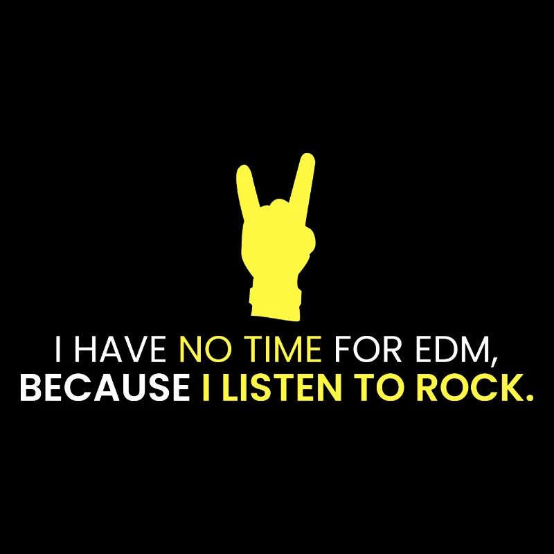 No time for EDM, we need ROCK