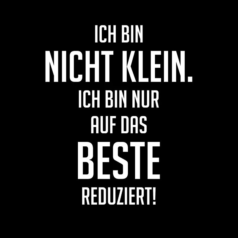 Ich bin nicht klein.. Sprüche Fun