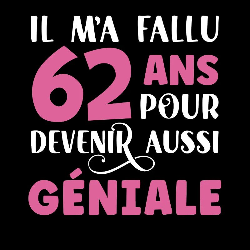 Anniversaire 62 ans. Idée Cadeau Humour Citations
