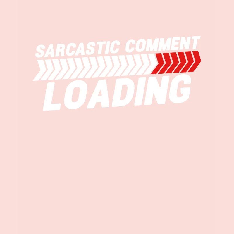 Sarcastic comment loading - please wait