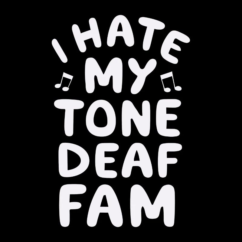 I HATE MY DEAF-TONE FAM