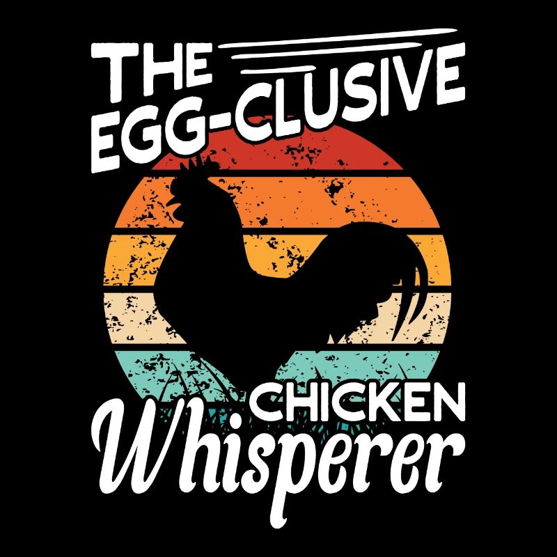 The Egg-Clusive Chicken Whisperer Chicken Lover