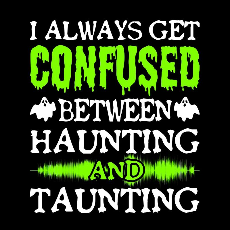 Paranormal Ghost Hunter Confused Haunting Taunting