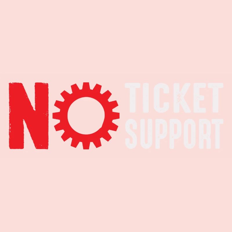 No Ticket No Support Computer Scientist IT Administrator