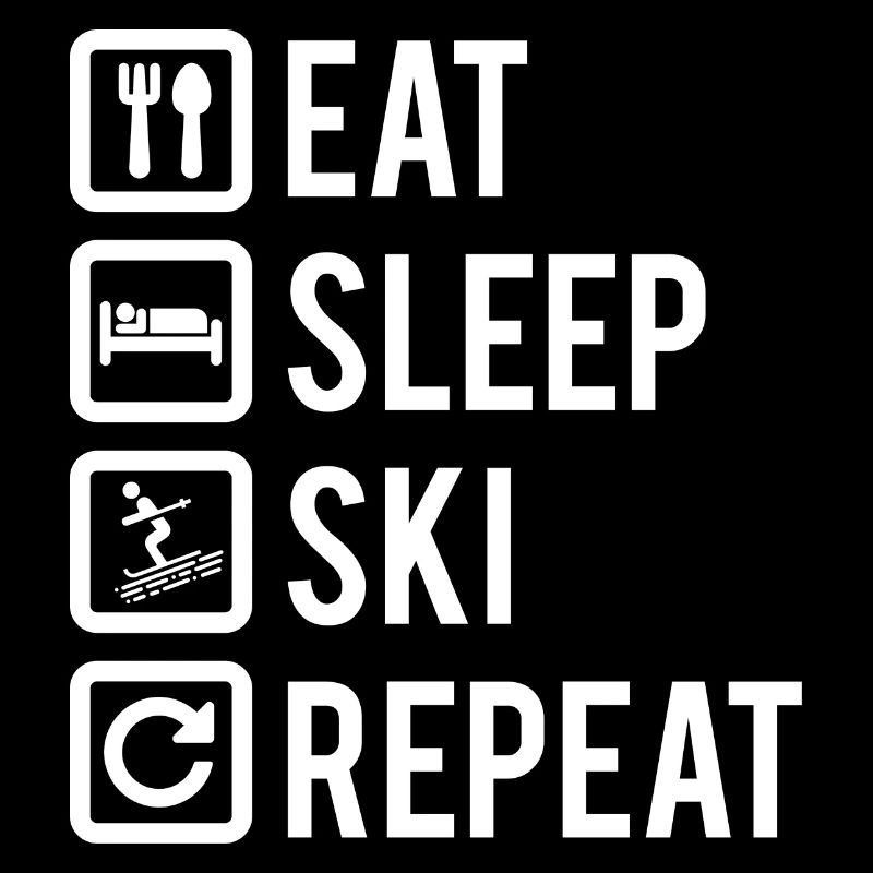 Eat Sleep Ski Repeat Eating Sleeping Skiing