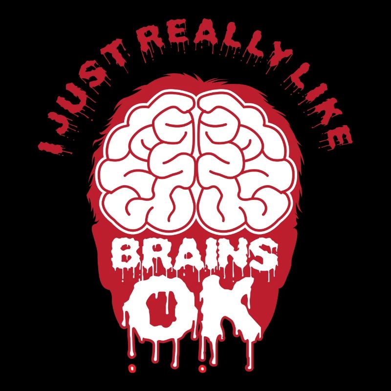 I Just Really Like Brains Ok Gift