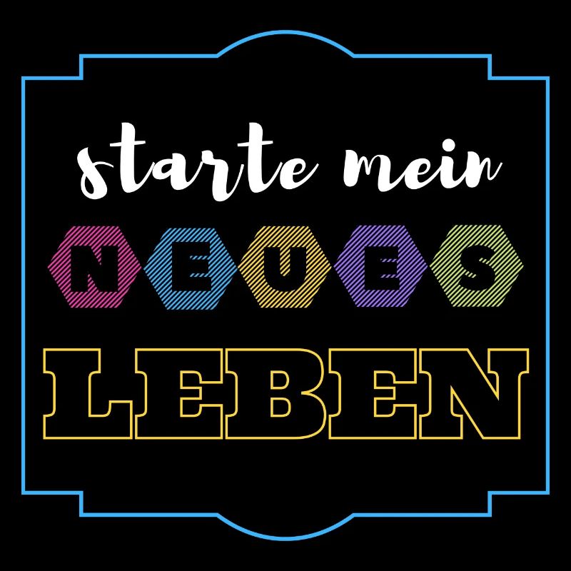 starte mein neues Leben