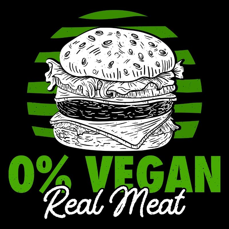 Nicht Vegan - Nur echtes Fleisch