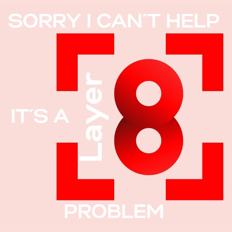 Sorry in cant help, its a layer 8 problem (red)