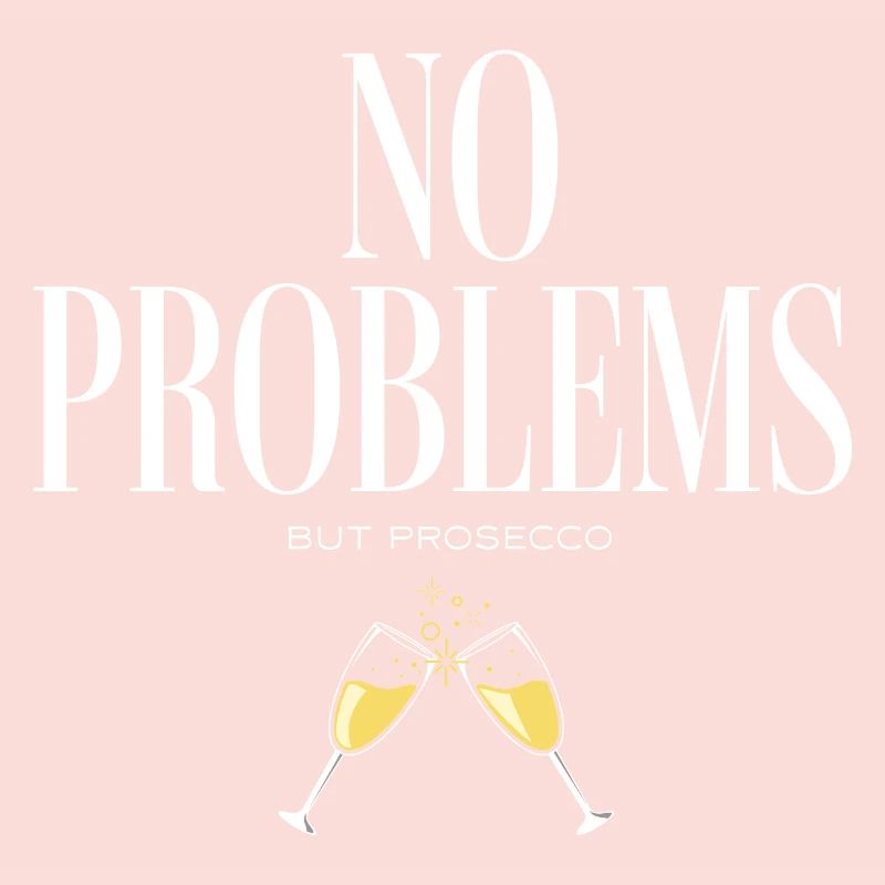 et Prosecco - Pas de problèmes mais Prosecco