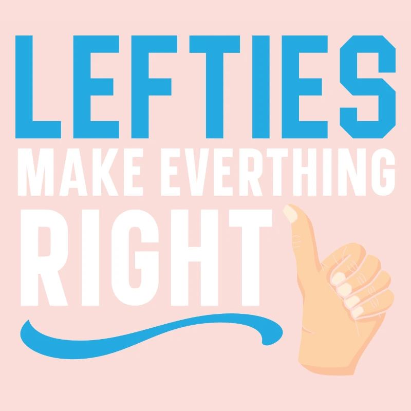 Left-handers do everything right, left-handers