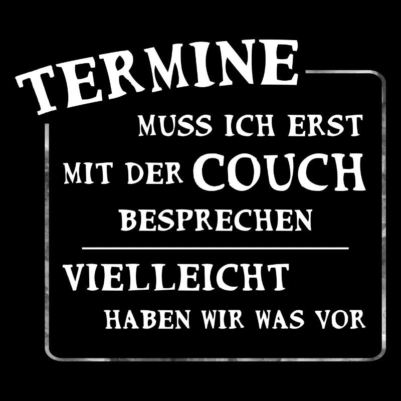 Termine muss ich mit der Couch absprechen