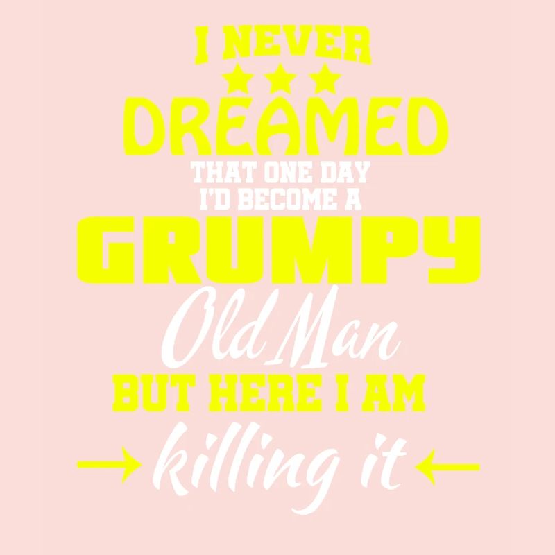I'd Become A Grumpy Old Man T Shirt, Grumpy T