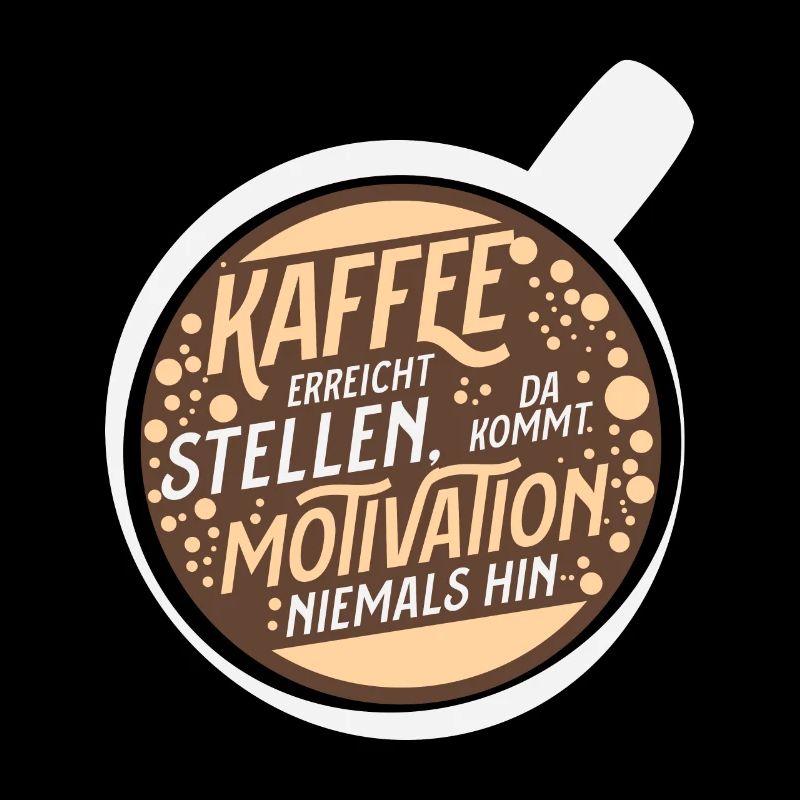Coffee motivation saying caffeine cup looking for