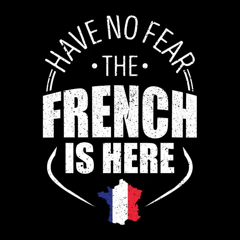 Do not be afraid the Frenchman is here