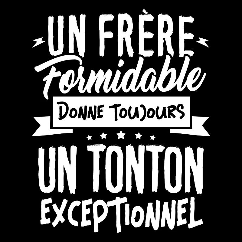 Tshirt for Brother / Uncle - An Exceptional Tonton