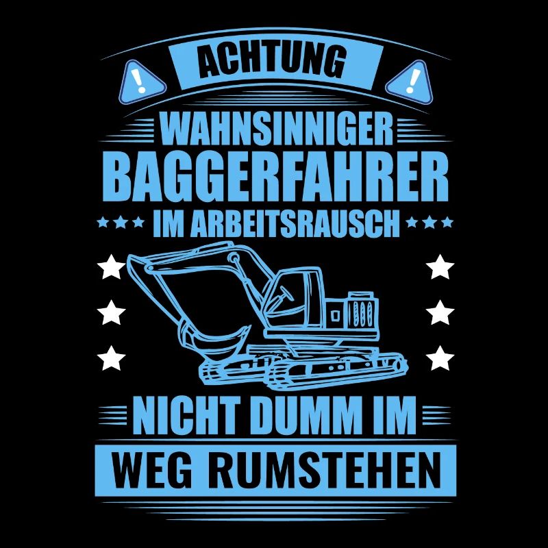Baggerfahrer lustiger Spruch Baggern Bagger